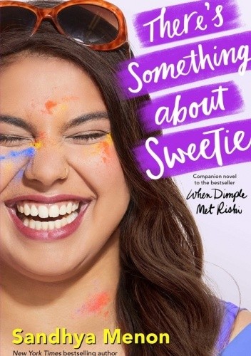 There's Something About Sweetie - Sandhya Menon