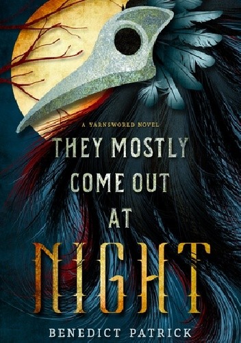 They Mostly Come Out at Night - Benedict Patrick