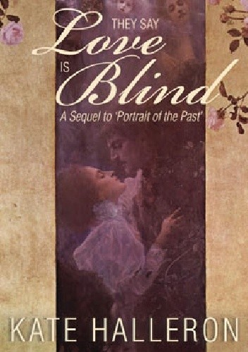 They Say Love Is Blind - Kate Halleron