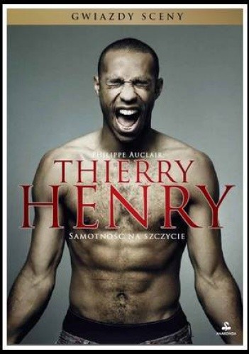 Thierry Henry. Samotność na szczycie - Philippe Auclair