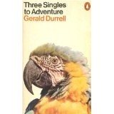 Three Singles to Adventure - Gerald Durrell