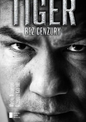 Tiger bez cenzury - Dariusz Michalczewski