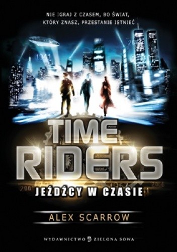 Time Riders. Jeźdźcy w czasie - Alex Scarrow