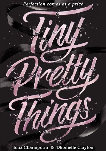 Tiny Pretty Things - Sona Charaipotra