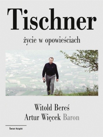 Tischner: Życie w opowieściach - Witold Bereś