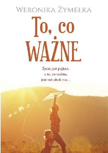 To, co ważne - Weronika Żymełka
