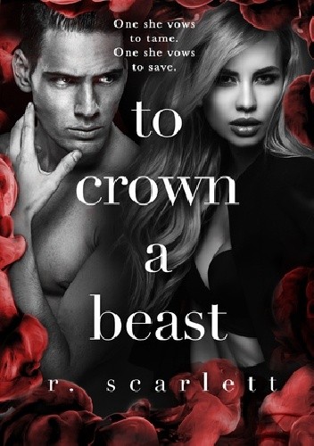 To Crown A Beast - R. Scarlett