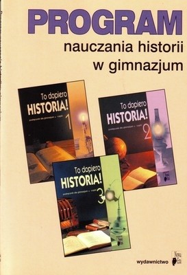 To dopiero historia! Program nauczania historii i ścieżki międzyprzedmiotowej edukacja europejska - Halina Wesołowska