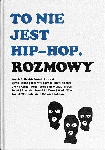 To nie jest hip-hop. Rozmowy - Jacek Baliński