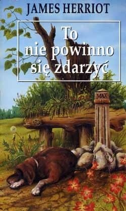 To nie powinno się zdarzyć - James Herriot