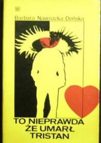 To nieprawda, że umarł Tristan - Barbara Nawrocka-Dońska