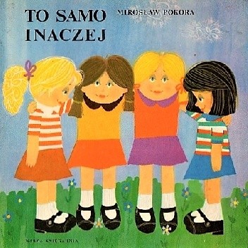 To samo inaczej - Mirosław Pokora