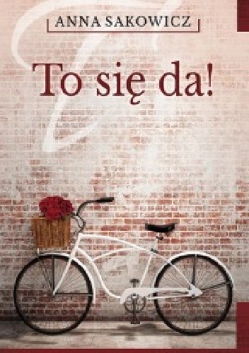 To się da! - Anna Sakowicz