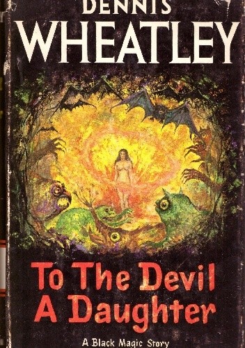 To the Devil - a Daughter - Dennis Wheatley