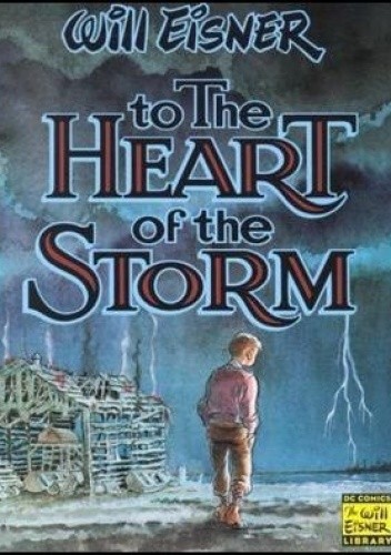 To the Heart of the Storm - Will Eisner