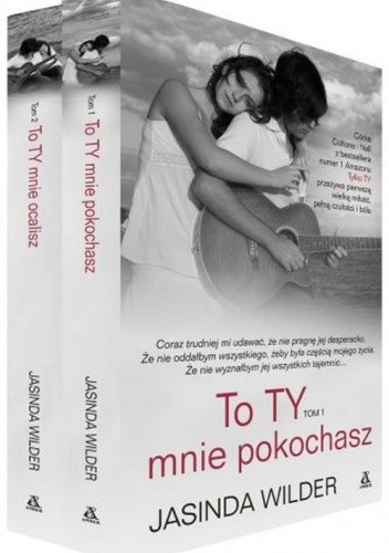To Ty mnie ocalisz+To Ty mnie pokochasz (komplet) - Jasinda Wilder