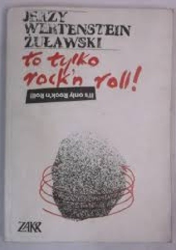 To tylko rock'n'roll - Jerzy Wertenstein-Żuławski