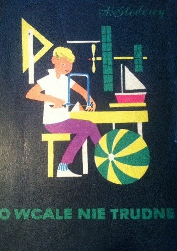To wcale nie trudne - Adam Słodowy