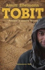 Tobit. Powieść z czasów Jezusa - Arnulf Zitelmann