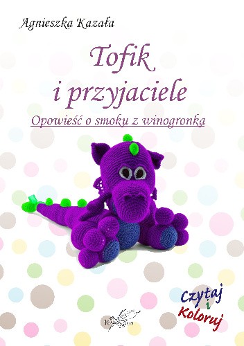 Tofik i przyjaciele - Agnieszka Kazała