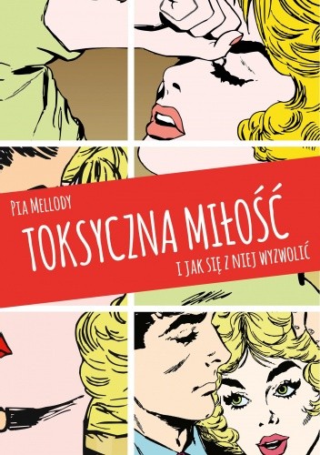 Toksyczna miłość. I jak się z niej wyzwolić - Pia Mellody