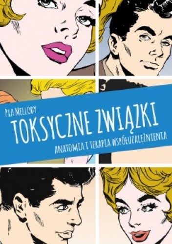 Toksyczne związki. Anatomia i terapia współuzależnienia - Pia Mellody