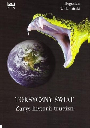 Toksyczny świat. Zarys historii trucizn - Bogusław Wiłkomirski