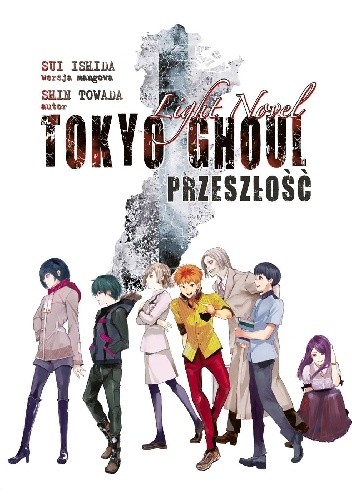 Tokyo Ghoul LN: Przeszłość - Sui Ishida