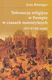 Tolerancja religijna w Europie w czasach nowożytnych - Jean Berenger
