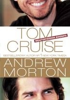 Tom Cruise. Nieautoryzowana Biografia - Andrew Morton