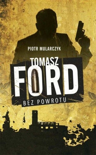 Tomasz Ford. Bez powrotu - Piotr Mularczyk