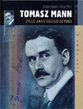Tomasz Mann: Życie jako dzieło sztuki - Hermann Kurzke
