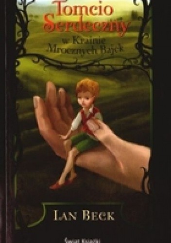 Tomcio Serdeczny w Krainie Mrocznych Bajek - Ian Beck