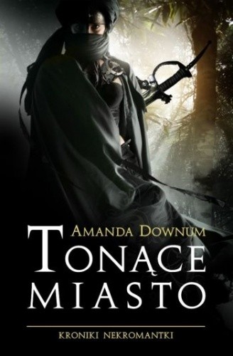 Tonące Miasto - Amanda Downum