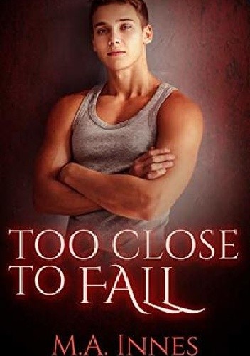 Too Close to Fall - M.A. Innes