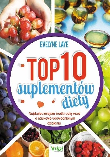 TOP 10 suplementów diety. Najskuteczniejsze środki odżywcze o naukowo udowodnionym działaniu - Evelyne Laye