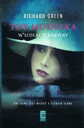 Top modelka. W sidłach kariery - Richard Green
