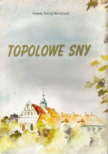 Topolowe sny - Wanda Madejczyk