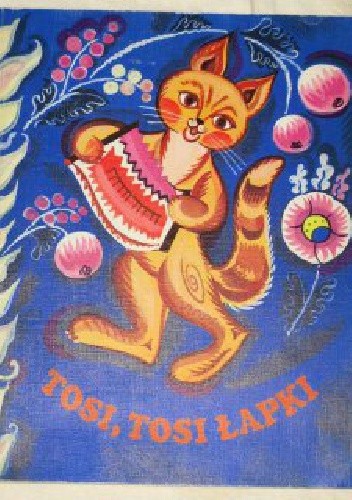 Tosi, tosi łapki. Ludowe kołysanki, śmieszki, zabawy, wyliczanki - Wasyl Witka