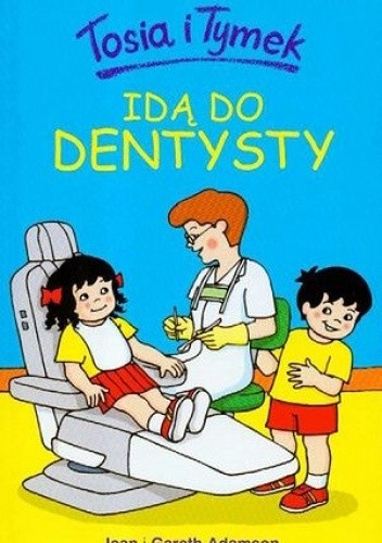 Tosia i Tymek Idą do Dentysty - Gareth Adamson
