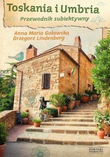 Toskania i Umbria. Przewodnik subiektywny - Grzegorz Lindenberg
