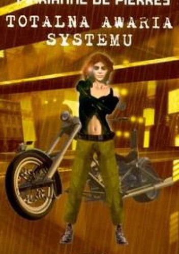 Totalna awaria systemu - Marianne de Pierres
