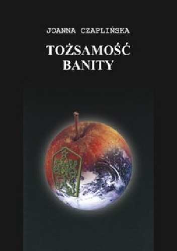 Tożsamość banity. Problematyka autoidentyfikacji w młodej czeskiej prozie emigracyjnej po 1968 roku - Joanna Czaplińska