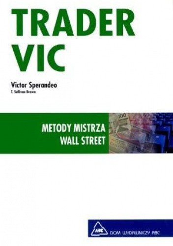 Trader VIC. Metody Mistrza Wall Street - Victor Sperandeo