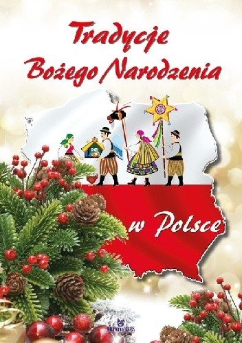 Tradycje Bożego Narodzenia w Polsce - Beata Gołembiowska