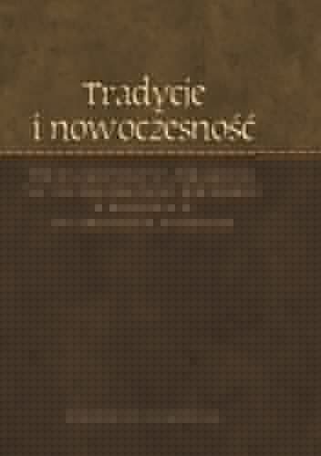 Tradycje i nowoczesność. Początki państwa polskiego na tle środkowoeuropejskim w badaniach interdyscyplinarnych - Hanna Kóčka-Krenz
