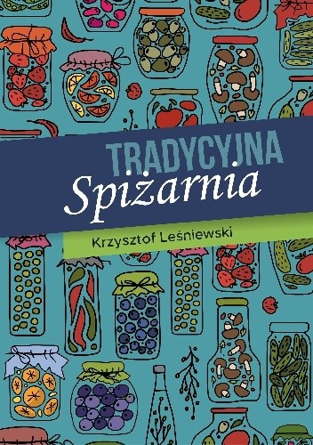 Tradycyjna spiżarnia - Krzysztof Leśniewski