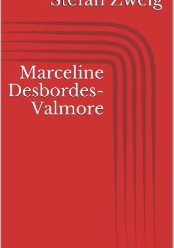 Tragedia kobiety: Powieść o Marcelinie Desbordes-Valamore - Stefan Zweig