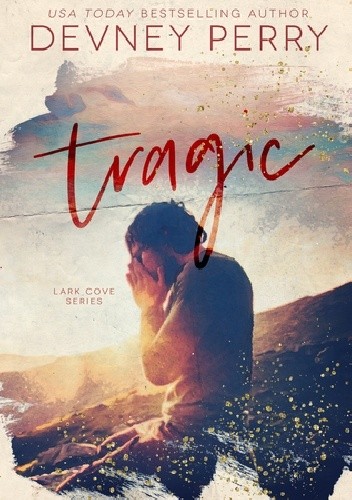 Tragic - Devney Perry