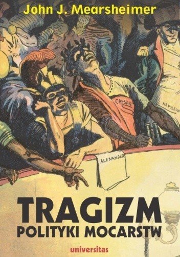 Tragizm polityki mocarstw - John Mearsheimer